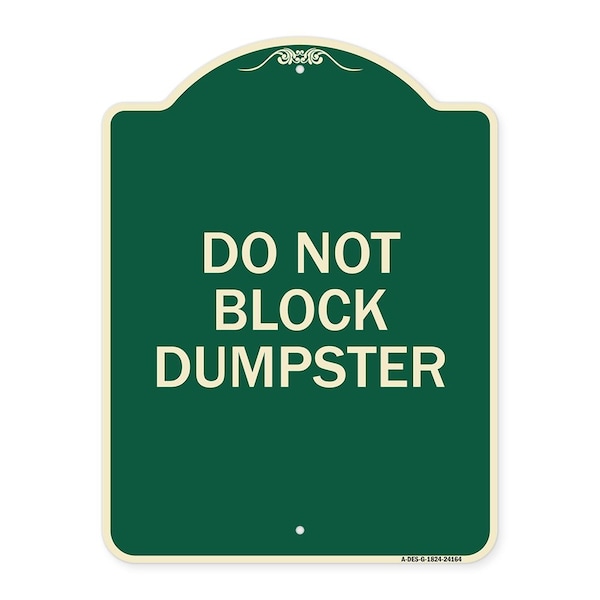 Do Not Block Dumpster Heavy-Gauge Aluminum Architectural Sign, 24" x 18", G-1824-24164
